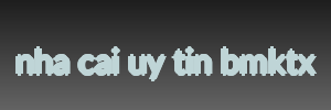 nha cai uy tin bmktx